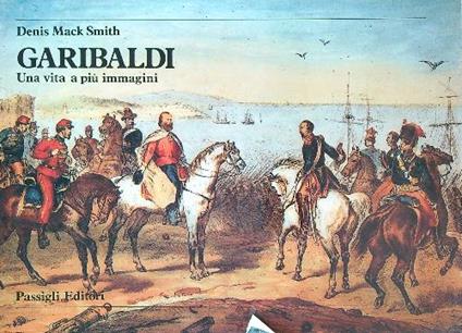 Garibaldi: una vita a più immagini - Denis Mack Smith - copertina