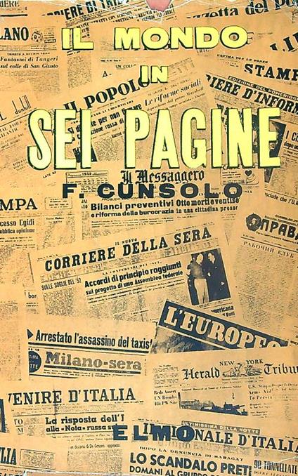 Il mondo in sei pagine   - Felice Cunsolo - copertina
