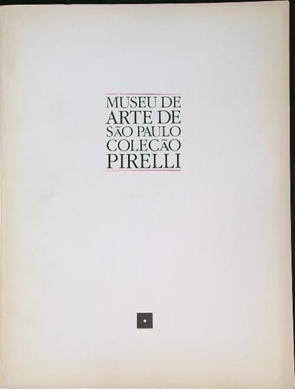 Museu de Arte de Sao Paulo. Colecao Pirelli 013 - copertina