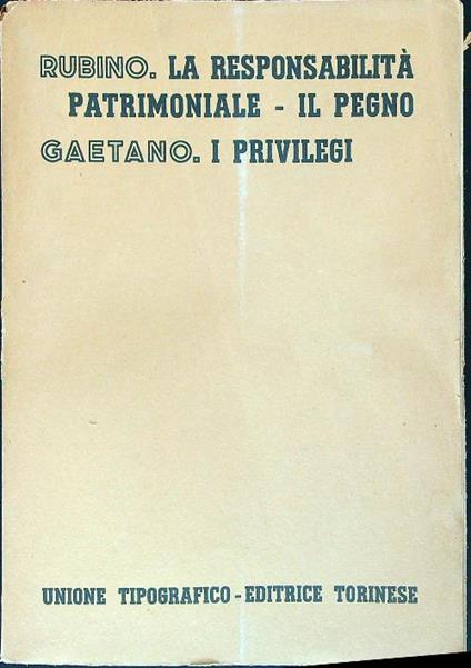 La responsabilità patrimoniale. Il pegno I privilegi  - Domenico Rubino - copertina