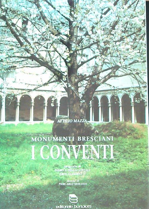 Monumenti bresciani: i conventi  - Attilio Mazza - copertina
