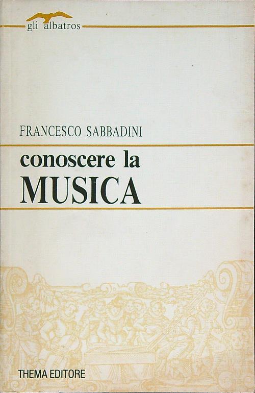 Conoscere la musica  - Francesco Sabbadini - copertina