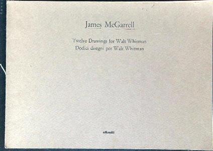 Qui le più fragili mie foglie. Dodici disegni per Walt Whitman - James McGarrell - copertina