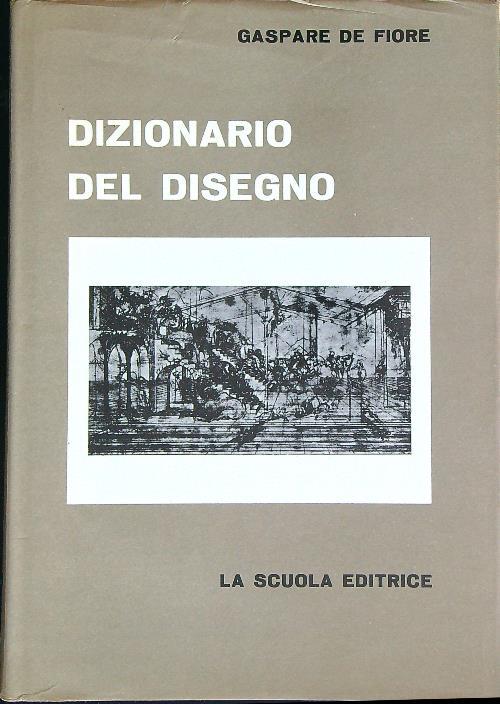 Dizionario del disegno - Gaspare De Fiore - copertina
