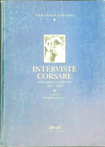Interviste corsare sulla politica e sulla vita 1955-1975 - Pier Pasolini - copertina