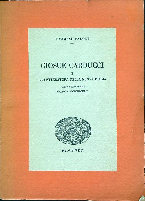 Giosue Carducci e la letteratura della Nuova Italia - Tommaso Parodi - copertina