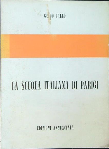 La  scuola Italiana di Parigi - Guido Ballo - copertina