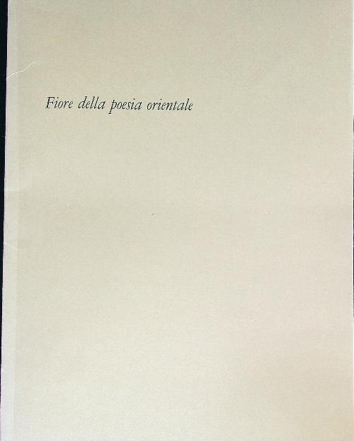 Fiore della poesia orientale. Esemplare PRIVO DELLE acqueforti - copertina