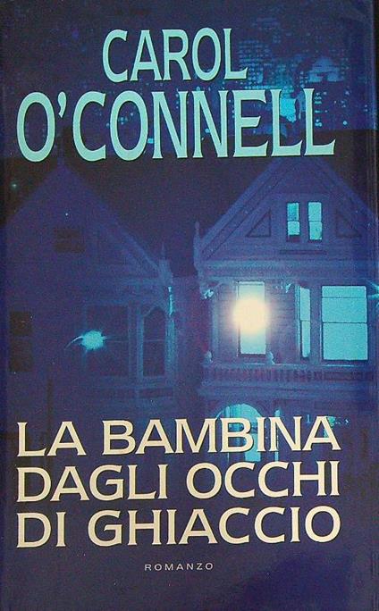 La bambina dagli occhi di ghiaccio  - Carol O'Connell - copertina