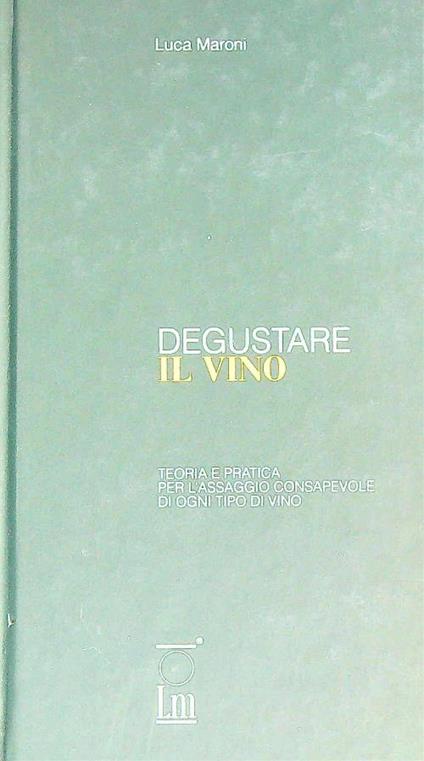 Degustare il vino  - Luca Maroni - copertina