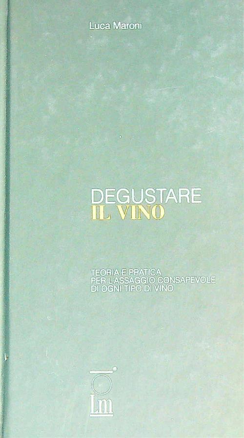 Degustare il vino  - Luca Maroni - copertina