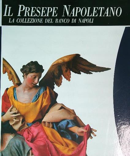 Il Presepe Napoletano. La collezione del Banco di Napoli - vv, aa - copertina
