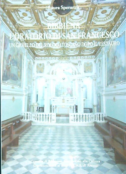 Bibbiena . L'oratorio di San Francesco  - Laura Speranza - copertina