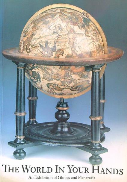 The  World in Your Hands: An Exhibition of Globes and Planetaria - copertina