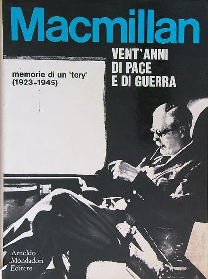 Vent'anni di pace e di guerra Memorie 1923-1945 - Macmillan - copertina