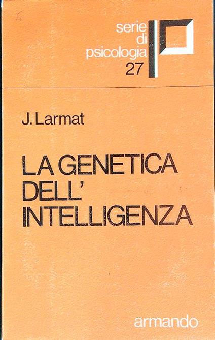 La genetica dell'intelligenza - J. Larmat - copertina