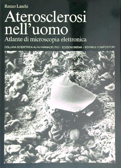 Aterosclerosi nell'uomo Atlante di microscopia elettronica - Renzo Laschi - copertina