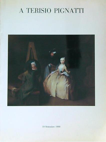 A Terisio Pignatti 70 Anni. 19 Settembre 1990 - copertina