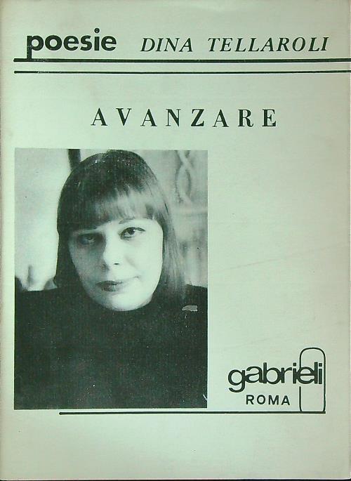 Avanzare. Poesie  - Dina Tellaroli - copertina
