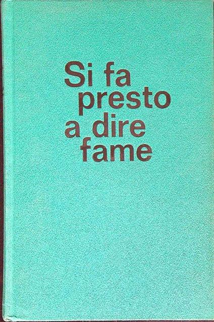 Si fa presto a dire fame - Piero Caleffi - copertina