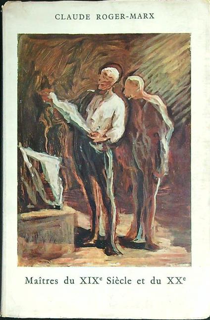 Maîtres du XIX siècle et du XX - Claude Roger-Marx - copertina