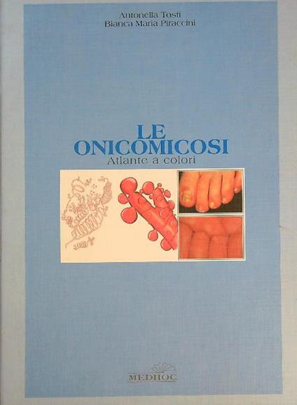 Le Onicomicosi Atlante A Colori   - Antonella Tosti - copertina