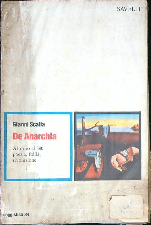 De anarchia : attorno al '68: poesia, follia, rivoluzione  - Gianni Scalia - copertina