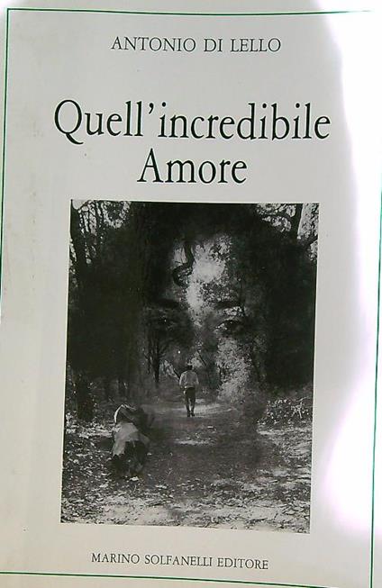 Quell'incredibile amore  - Antonio Di Lello - copertina
