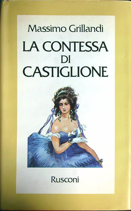 La Contessa di Castiglione . Dedica autore - Massimo Grillandi - copertina