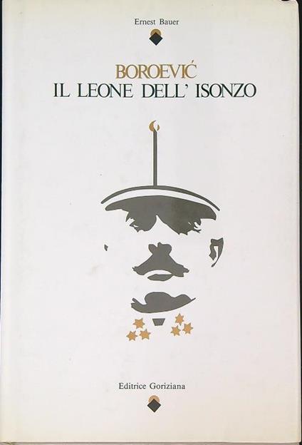 Boroevic, il leone dell'Isonzo  - Ernst Bauer - copertina