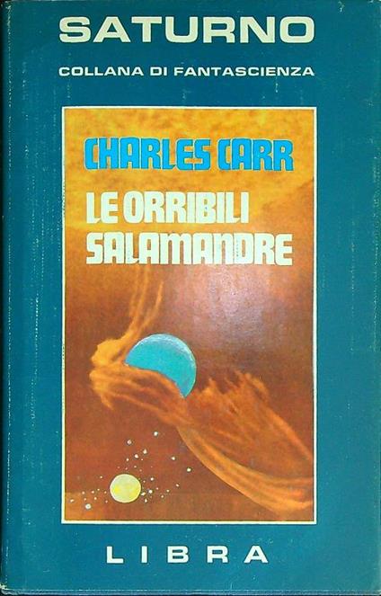 Le orribili salamandre - Charles Carr - copertina