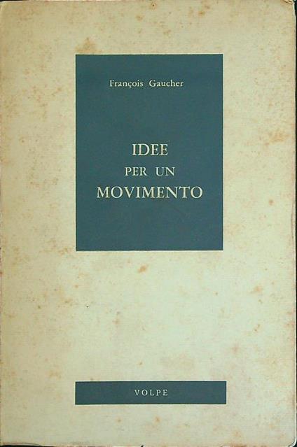 Idee per un movimento   - François Gaucher - copertina