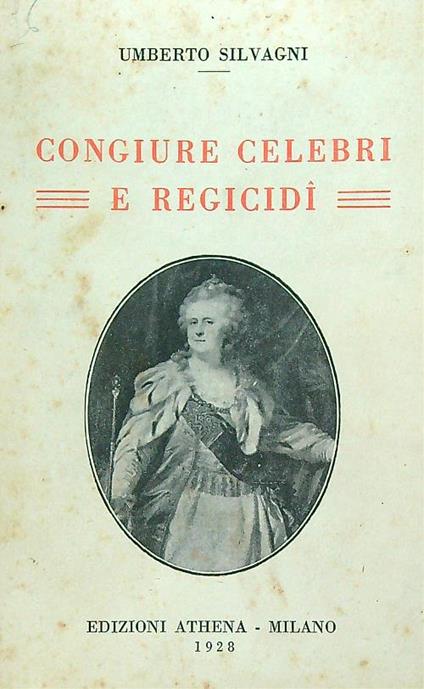 Congiure celebri e regicidi   - Umberto Silvagni - copertina