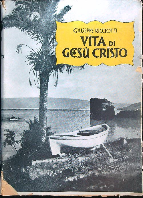 Vita di Gesù Cristo - Giuseppe Ricciotti - copertina