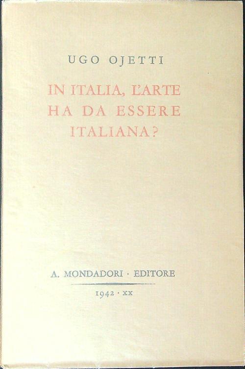 In Italia, l'arte ha da essere Italiana? - Ugo Ojetti - copertina