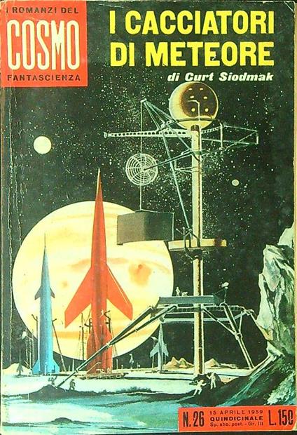 I  cacciatori di meteore - Curt Siodmak - copertina