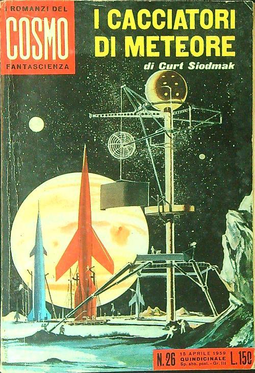 I  cacciatori di meteore - Curt Siodmak - copertina