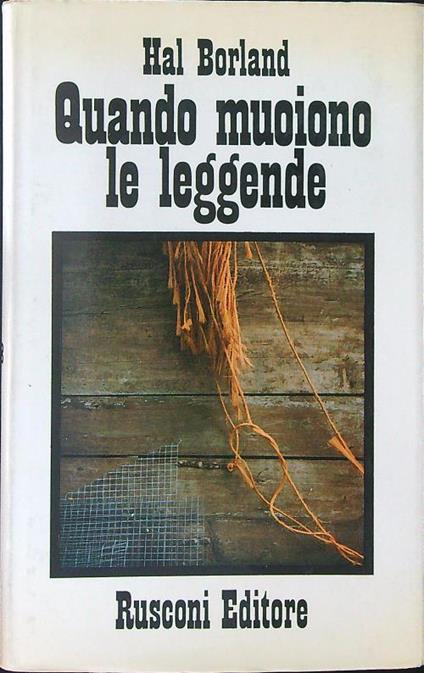 Quando muoiono le leggende - Hal Borland - copertina