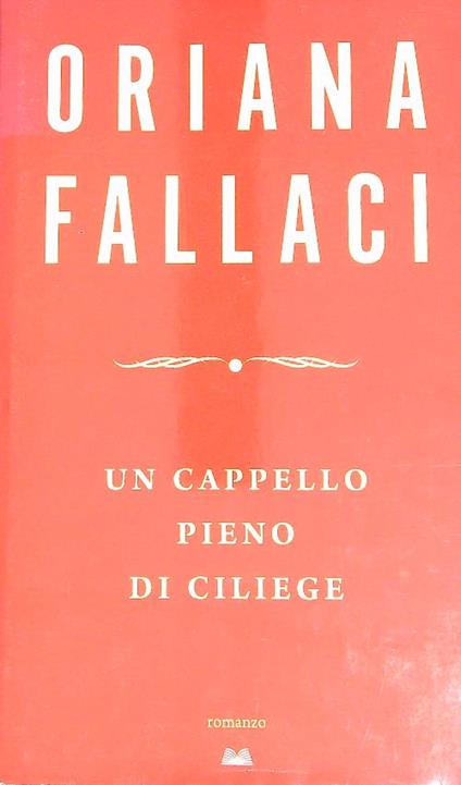 Un cappello pieno di ciliege   - Oriana Fallaci - copertina