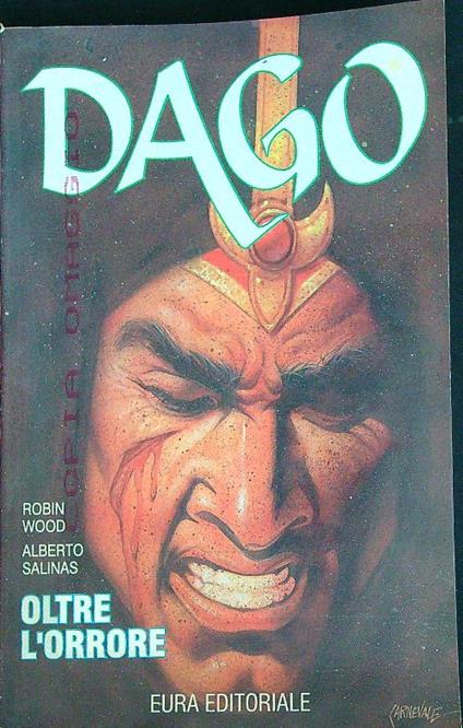 Dago. Vol. 4: Oltre l'orrore  - Robin Wood,Alberto Salinas - copertina