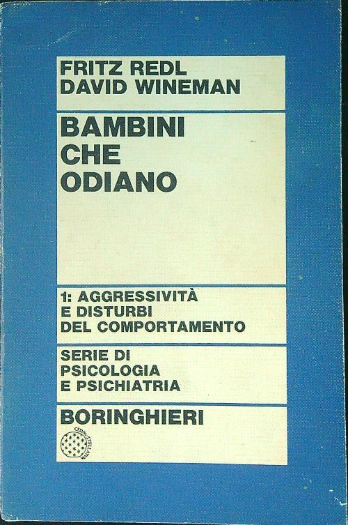 Bambini che odiano Vol 1 - Fritz Redl,David Wineman - copertina