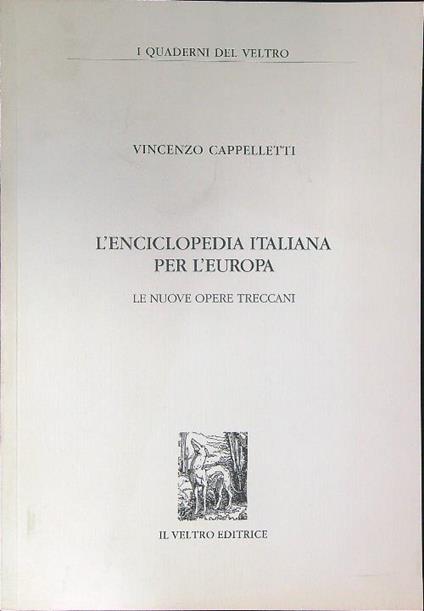 L' enciclopedia Italiana per l'Europa - Vincenzo Cappelletti - copertina