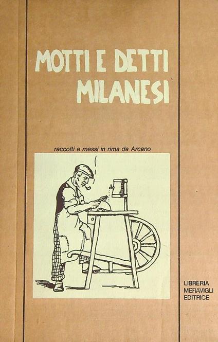 Motti e detti milanesi raccolti e messi in rima   - Arcano - copertina