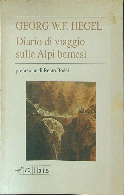 Diario di viaggio sulle alpi Bernesi - Georg W. F. Hegel - copertina