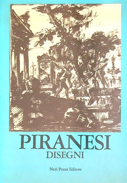 Disegni di Giambattista Piranesi - Alessandro Bettagno - copertina