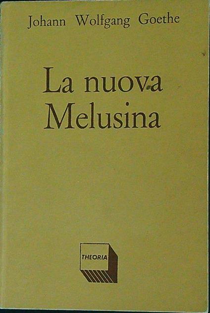 La nuova Melusina - Johann Wolfgang Goethe - copertina