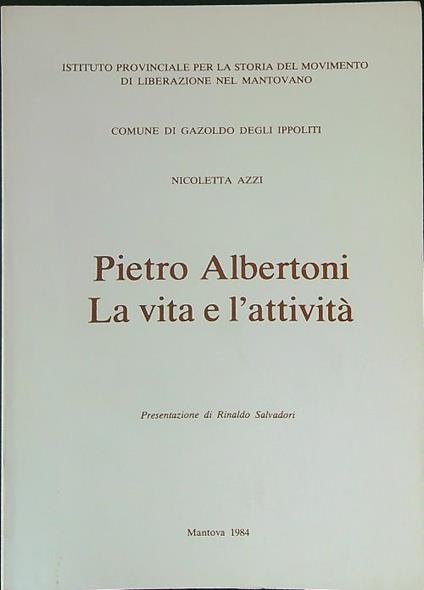 Pietro Albertoni La vita e l'attività - Nicoletta Azzi - copertina