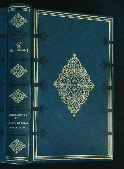 Romanzi e novelle Mademoiselle Fifi Chiaro di luna - Guy De Maupassant - copertina
