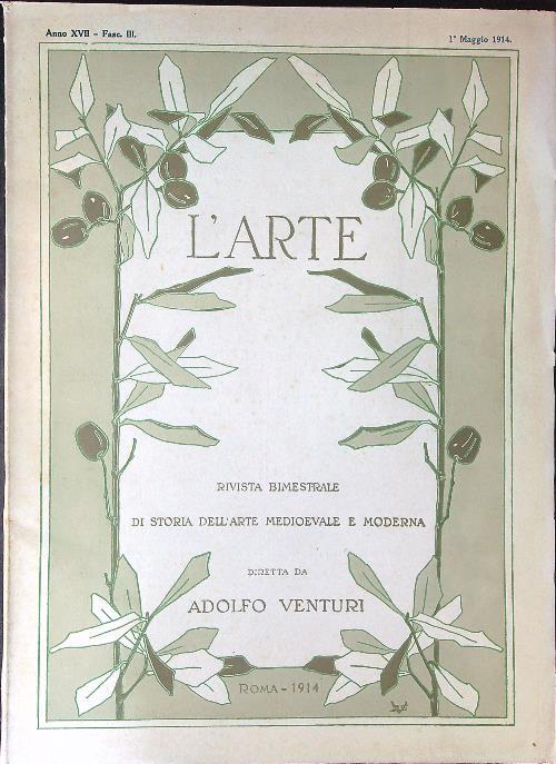 L' arte Anno XVII Fasc III 1 Maggio 1914 - Adolfo Venturi - copertina