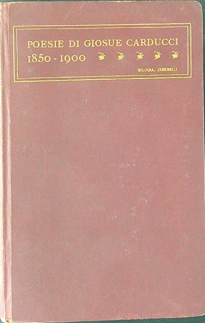Poesie di Giosuè Carducci 1850-1900 - Giosuè Carducci - copertina